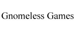 GNOMELESS GAMES trademark