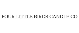 FOUR LITTLE BIRDS CANDLE CO trademark