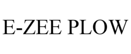 E-ZEE PLOW trademark