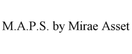 M.A.P.S. BY MIRAE ASSET trademark