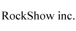 ROCKSHOW INC. trademark