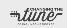 CHANGING THE TUNE OF PARKINSON'S DISEASE trademark