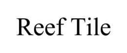 REEF TILE trademark
