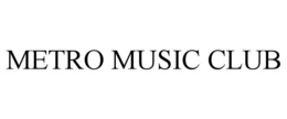 METRO MUSIC CLUB trademark