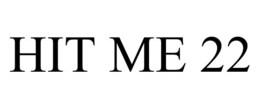 HIT ME 22 trademark