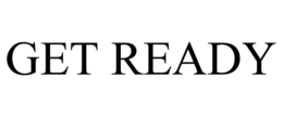 GET READY trademark