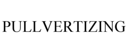 PULLVERTIZING trademark