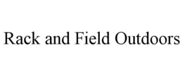 RACK AND FIELD OUTDOORS trademark