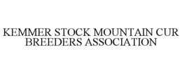 KEMMER STOCK MOUNTAIN CUR BREEDERS ASSOCIATION trademark