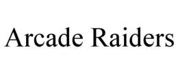 ARCADE RAIDERS trademark
