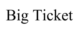 BIG TICKET trademark