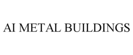 AI METAL BUILDINGS trademark