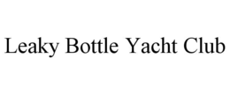 LEAKY BOTTLE YACHT CLUB trademark