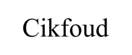 CIKFOUD trademark