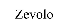 ZEVOLO trademark