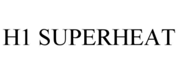 H1 SUPERHEAT trademark