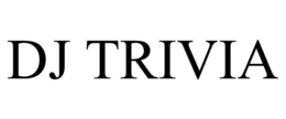 DJ TRIVIA trademark