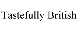 TASTEFULLY BRITISH trademark