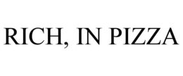 RICH, IN PIZZA trademark