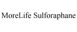 MORELIFE SULFORAPHANE trademark
