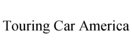 TOURING CAR AMERICA trademark