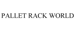 PALLET RACK WORLD trademark