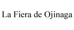 LA FIERA DE OJINAGA trademark