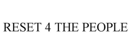 RESET 4 THE PEOPLE trademark
