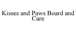 KISSES AND PAWS BOARD AND CARE trademark