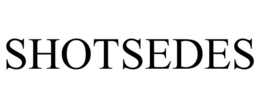 SHOTSEDES trademark