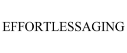 EFFORTLESSAGING trademark