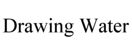 DRAWING WATER trademark