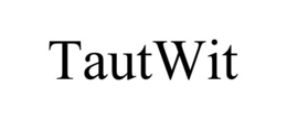 TAUTWIT trademark