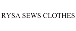 RYSA SEWS CLOTHES trademark