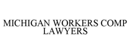 MICHIGAN WORKERS COMP LAWYERS trademark
