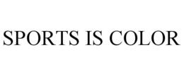 SPORTS IS COLOR trademark