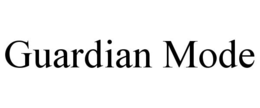 GUARDIAN MODE trademark