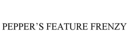 PEPPER’S FEATURE FRENZY trademark