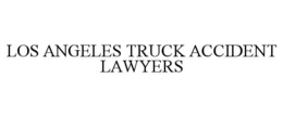 LOS ANGELES TRUCK ACCIDENT LAWYERS trademark