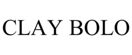 CLAY BOLO trademark