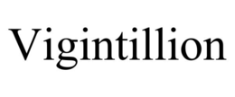VIGINTILLION trademark