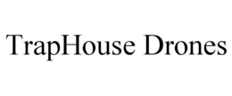 TRAPHOUSE DRONES trademark