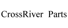CROSSRIVER  PARTS trademark