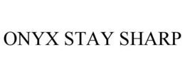 ONYX STAY SHARP trademark