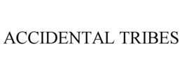 ACCIDENTAL TRIBES trademark