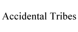 ACCIDENTAL TRIBES trademark