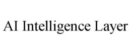 AI INTELLIGENCE LAYER trademark