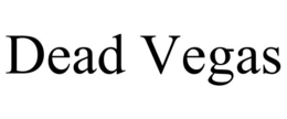 DEAD VEGAS trademark
