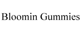BLOOMIN GUMMIES trademark