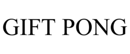 GIFT PONG trademark